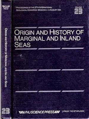 Imagen del vendedor de Origin And History of Marginal And Inland Seas : Proceedings of the 27th International Geological Congress : Moscow 4-14 August 1984 a la venta por Mike's Library LLC