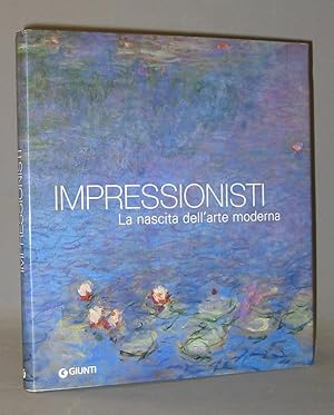 Immagine del venditore per Impressionisti : La nascita dell'arte moderna venduto da Exquisite Corpse Booksellers