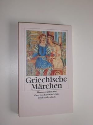 Griechische Märchen. Herausgegeben und mit einem Nachwort von Georgios Sarantis-Aridas.