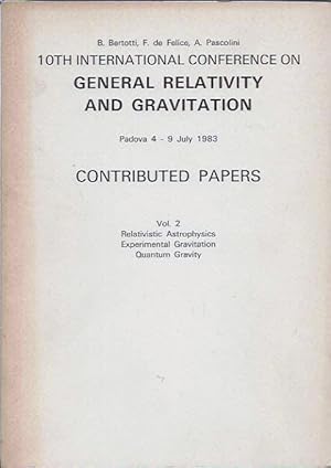 Seller image for 10th International Conference on General Relativity and Gravitation Vol.2 Relativistic Astrophysics Experimental Gravitation Quantum Gravity for sale by San Francisco Book Company