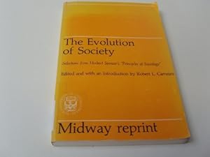 The Evolution of Society. Selections from Herbert Spencer`s "Principles of Sociology" Edited and ...