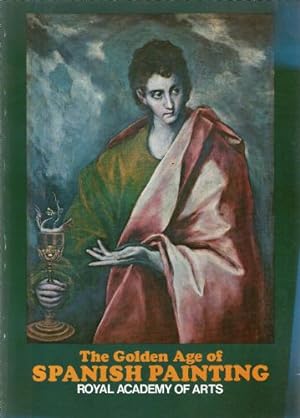 Seller image for Golden age of Spanish painting,The : [catalogue of an exhibition held at the Royal Academy], 10 January-14 March [1976] for sale by Sapience Bookstore