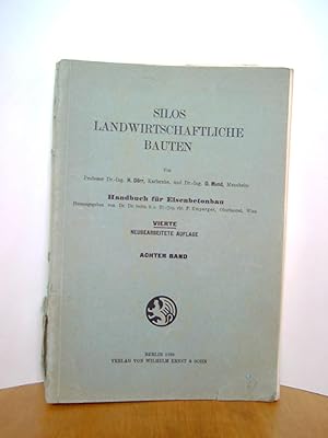 Silos. Landwirtschaftliche Bauten - Handbuch für Eisenbetonbau 8. Band, Hrg. F. Emperger