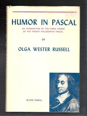Humor in Pascal: An Examination of the Comic Humor of the French Philosopher Pascal