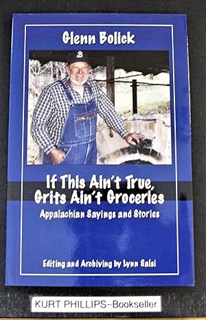 If This Ain't True, Grits Ain't Groceries Appalachian Sayings and Stories (Signed Copy)
