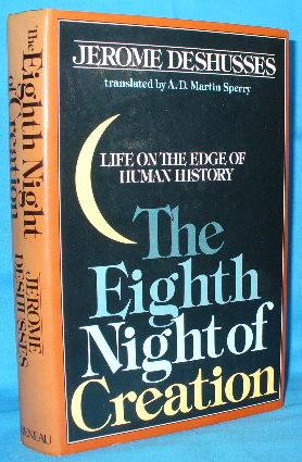 Imagen del vendedor de The Eighth Night of Creation: Life on the Edge of Human History a la venta por Alhambra Books