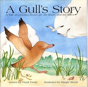 Image du vendeur pour A Gull's Story: A Tale Of Learning About Life, The Shore And The Abc's [Signed & Inscribed By Author] mis en vente par Dorley House Books, Inc.