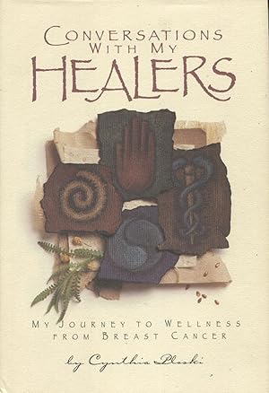 Immagine del venditore per Conversations With My Healers: My Journey to Wellness from Breast Cancer venduto da Kenneth A. Himber