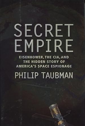 Immagine del venditore per Secret Empire: Eisenhower, the Cia, and the Hidden Story of America's Space Espionage venduto da Kenneth A. Himber