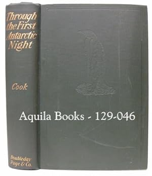 Imagen del vendedor de Through the First Antarctic Night 1898-1899. A Narrative of the Voyage of the Belgica Among Newly Discovered Lands and Over an Unknown Sea About the South Pole a la venta por Aquila Books(Cameron Treleaven) ABAC