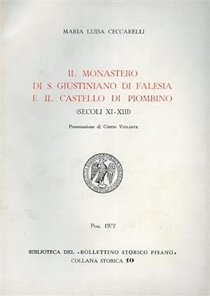 Bild des Verkufers fr Il Monastero di San Giustino di Falesia e il Castello di Piombino. (secoli XI-XIII). zum Verkauf von FIRENZELIBRI SRL