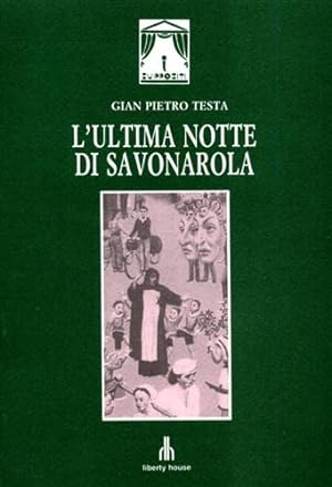Immagine del venditore per L'Ultima notte di Savonarola. Dramma in un atto. venduto da FIRENZELIBRI SRL