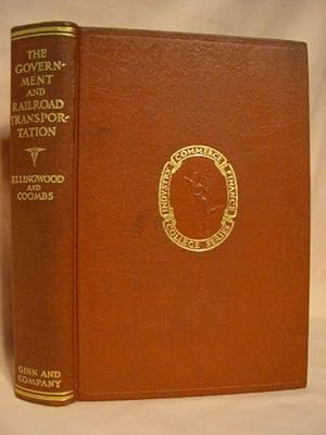 Seller image for THE GOVERNMENT AND RAILROAD TRANSPORTATION for sale by Robert Gavora, Fine & Rare Books, ABAA