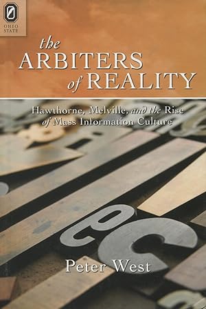 The Arbiters Of Reality: Hawthorne, Melville, And The Rise Of Mass Information Culture