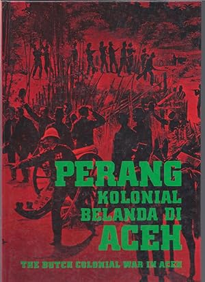 Perang Kolonial Belanda Di Aceh: The Dutch Colonial War in Aceh