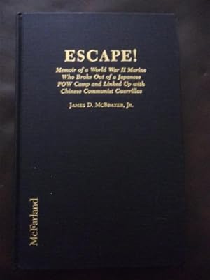 Seller image for Escape!: Memoir of a World War II Marine Who Broke Out of a Japanese Pow Camp and Linked Up With Chinese Communist Guerrillas for sale by Dogs of War Booksellers
