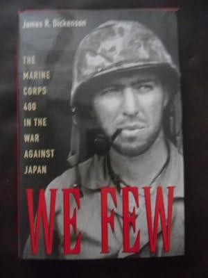 Seller image for We Few : The Marine Corps 400 in the War Against Japan for sale by Dogs of War Booksellers