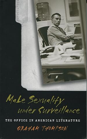 Seller image for Male Sexuality Under Surveillance: The Office in American Literature for sale by Kenneth A. Himber