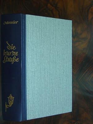 Seller image for Die kurze Strasse. Roman. Aus dem Franzsischen von Ernst Sander. for sale by Antiquariat Tarter, Einzelunternehmen,