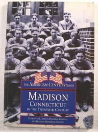 Image du vendeur pour Madison Connecticut in the 20th Century. The American Century Series mis en vente par Resource Books, LLC
