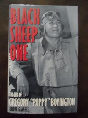 Imagen del vendedor de Black Sheep One : The Life of Gregory Pappy Boyington a la venta por Dogs of War Booksellers