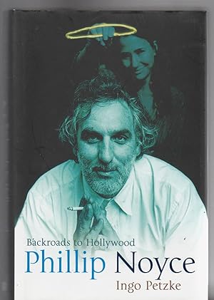 PHILLIP NOYCE: Backroads to Hollywood