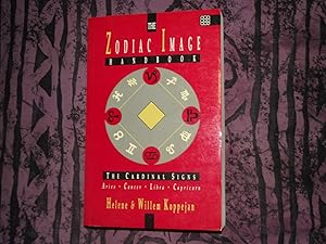 The Zodiac Image Handbook: The Cardinal Signs - Aries - Cancer - Libra - Capricorn