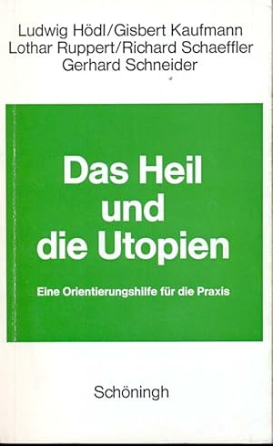 Seller image for Das Heil und die Utopien. Eine Orientierungshilfe fr die Praxis. for sale by Online-Buchversand  Die Eule