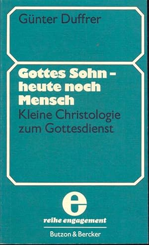 Seller image for Gottes Sohn - heute noch Mensch. Kleine Christologie zum Gottesdienst. for sale by Online-Buchversand  Die Eule