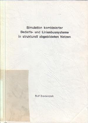 Simulation kombinierter Bedarfs- und Linienbussysteme in strukturell abgebildeten Netzen. Dissert...