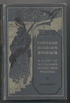 Seller image for Through Russian Snows: a Story of Napoleon's Retreat from Moscow for sale by Granny Goose Books