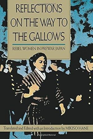 Seller image for Reflections on the Way to the Gallows : Rebel Women in Pre-War Japan for sale by Pali