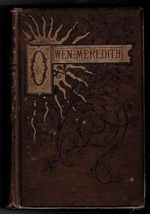 The Poetical Works of Owen Meredith (Robert, Lord Lytton)