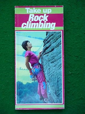 Seller image for Take Up Rock Climbing for sale by Shelley's Books