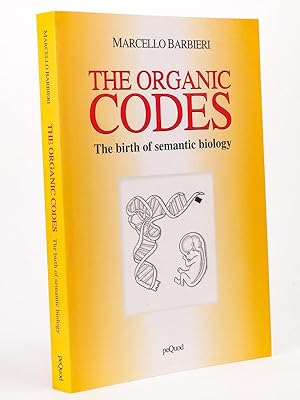 Imagen del vendedor de The organic Codes. The birth of semantic biology [ with a letter, signed by the author ] a la venta por Librairie du Cardinal