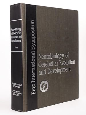 Neurobiology of Cerebellar Evolution and Development. Proceedings of the First International Symp...