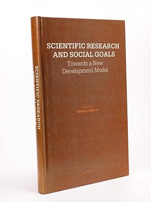 Scientific Research and Social Goals. Towards a New Development Model. [ signed copy ]