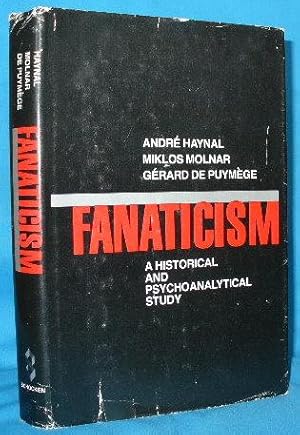 Imagen del vendedor de Fanaticism: A Historical and Psychoanalytical Study a la venta por Alhambra Books