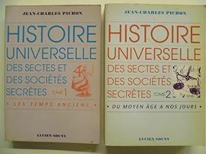 Histoire universelle des sectes et des sociétés secrètes. Vol. I : Les temps anciens. Vol II : du...