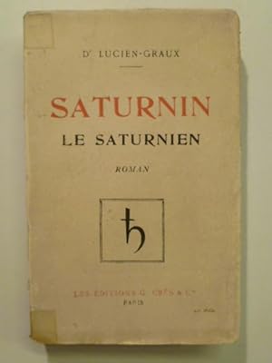 Saturnin le Saturnien. Roman.