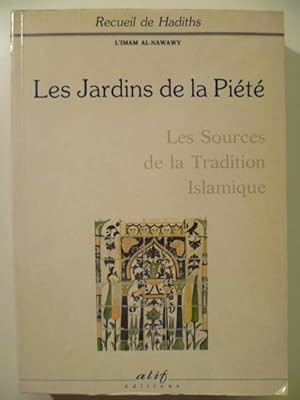 Les Jardins de la Piété. Les Sources de la Tradition islamique.