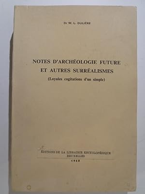 Bild des Verkufers fr Notes d'archologie future et autres surralismes. zum Verkauf von Arca librairie