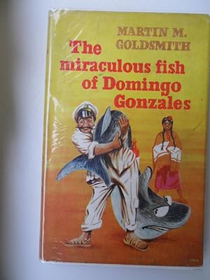 Imagen del vendedor de The Miraculous Fish of Domingo Gonzales a la venta por Clement Burston Books