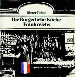 Immagine del venditore per Die Brgerliche Kche Frankreichs (The Traditional Cuisine of France) venduto da Bookmarc's