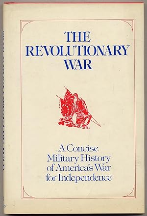 Image du vendeur pour The Revolutionary War: A Concise Military History of America's War for Independence Adapted from "American Military History" Office of the Chief of Military History United States Army mis en vente par Between the Covers-Rare Books, Inc. ABAA