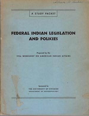Federal Indian Legislation and Policies (1956 Workshop on American Indian Affairs)
