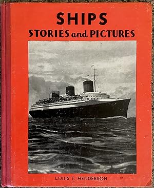 SHIPS, A CHILDREN'S PICTURE BOOK OF SHIPS AND STORIES ABOUT THEM.
