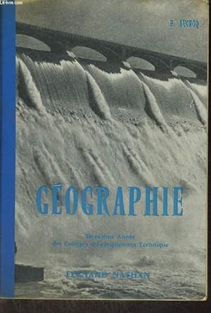 Seller image for GEOGRAPHIE POUR LES DEUXIEME ANNEE DES COLLEGES D'ENSEIGNEMENT TECHNIQUE. EDITION MISE A JOUR EN 1963 for sale by Le-Livre