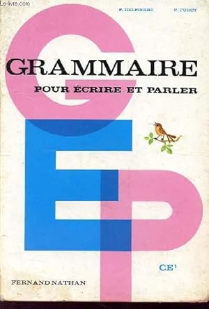 Seller image for GRAMMAIRE POUR ECRIRE ET PARLER ce1- redition de 1969 (exemplaire de travail) for sale by Le-Livre