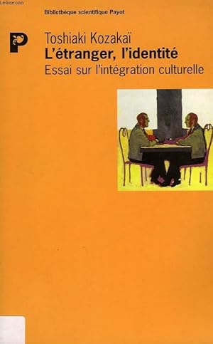 Image du vendeur pour L'ETRANGER, L'IDENTITE, ESSAI SUR L'INTEGRATION CULTURELLE mis en vente par Le-Livre